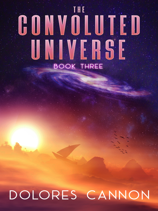 Title details for The Convoluted Universe Book 3 by Dolores Cannon - Available